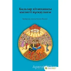 Çocuk Kütüphanesi Hizmetleri Kılavuzu (Kazakça) - Assel Lakhayeva - Hiperlink Yayınları