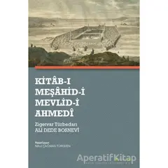 Kitab-ı Meşahid-i Mevlid-i Ahmedi - Zigetvar Türbedarı Ali Dede Bosnevi - Hiperlink Yayınları