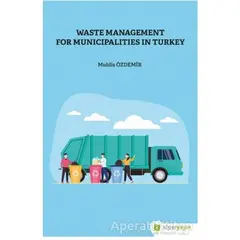 Waste Management For Municipalities In Turkey - Muhlis Özdemir - Hiperlink Yayınları