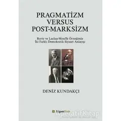 Pragmatizm Versus Post - Marksizm - Deniz Kundakçı - Hiperlink Yayınları