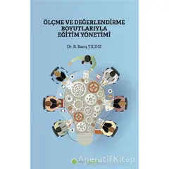 Ölçme ve Değerlendirme Boyutlarıyla Eğitim Yönetimi - Barış Yıldız - Hiperlink Yayınları