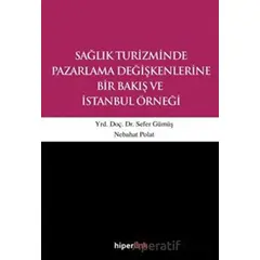 Sağlık Turizminde Pazarlama Değişkenlerine Bir Bakış ve İstanbul Örneği