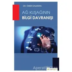 Ağ Kuşağının Bilgi Davranışı - Ömer Dalkıran - Hiperlink Yayınları