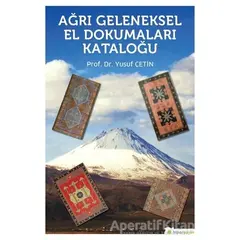 Ağrı Geleneksel El Dokumaları Kataloğu - Yusuf Çetin - Hiperlink Yayınları