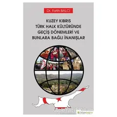 Kuzey Kıbrıs Türk Halk Kültüründe Geçiş Dönemleri ve Bunlara Bağlı İnanışlar