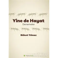 Yine de Hayat - Bülent Yılmaz - Hiperlink Yayınları