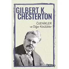 Öjenikler ve Diğer Kötülükler - Gilbert K. Chesterton - Liberus Yayınları