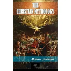 The Christian Mythology - Brigham Leatherbee - Platanus Publishing