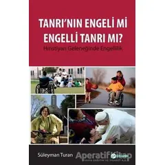 Tanrının Engeli mi Engelli Tanrı mı? - Süleyman Turan - Okur Akademi