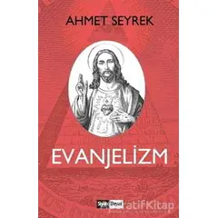Evanjelizm - Ahmet Seyrek - Siyah Beyaz Yayınları