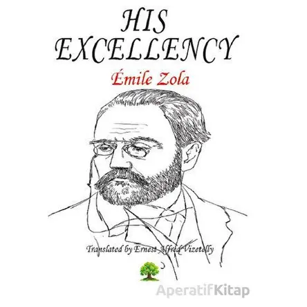 His Excellency - Emile Zola - Platanus Publishing