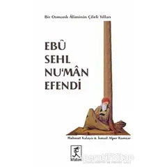 Ebu Sehl Numan Efendi - İsmail Alper Kumsar - Hitabevi Yayınları
