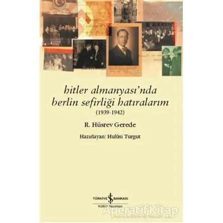 Hitler Almanyası’nda Berlin Sefirliği Hatıralarım (1939-1942)