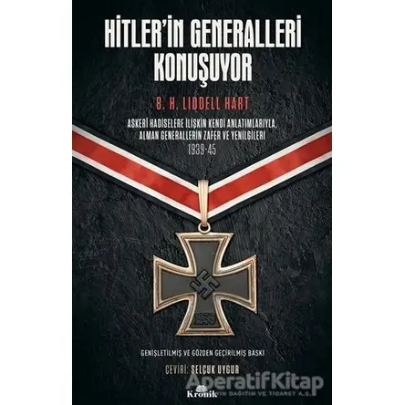 Hitlerin Generalleri Konuşuyor - Basil Henry Liddell Hart - Kronik Kitap