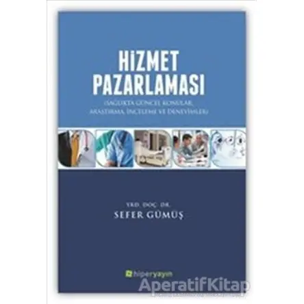 Hizmet Pazarlaması - Sefer Gümüş - Hiperlink Yayınları