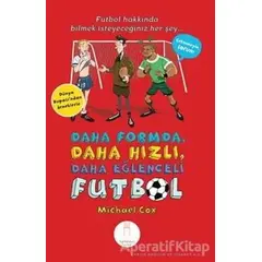 Daha Formda, Daha Hızlı, Daha Eğlenceli Futbol - Michael Cox - Nail Kitabevi Yayınları