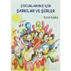 Çocuklarımız İçin şarkılar ve Şiirler - İlyas Kara - Ütopya Yayınevi