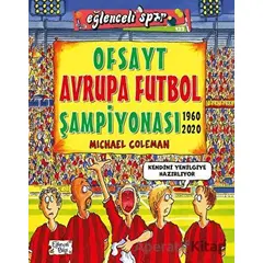 Ofsayt Avrupa Futbol Şampiyonası (1960 - 2020) - Michael Coleman - Eğlenceli Bilgi Yayınları