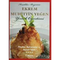 Pilavlar, Makarnalar ve Hamur İşleri Cilt: 4 - Ekrem Muhittin Yeğen - İnkılap Kitabevi