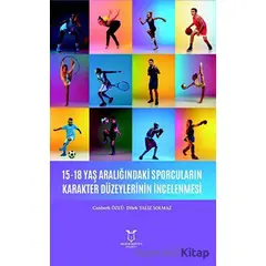 15-18 Yaş Aralığındaki Sporcuların Karakter Düzeylerinin İncelenmesi