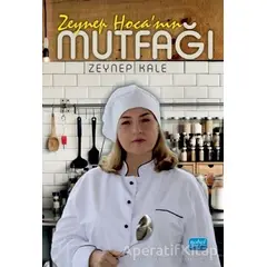 Zeynep Hocanın Mutfağı - Zeynep Kale - Nobel Akademik Yayıncılık