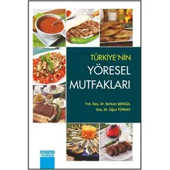 Türkiye’nin Yöresel Mutfakları - Serkan Şengül, Oğuz Türkay - Detay Yayıncılık