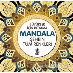 Şehrin Tüm Renkleri - Büyükler İçin Boyama Mandala - Kolektif - Venedik Yayınları