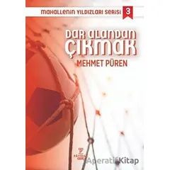 Dar Alandan Çıkmak - Mahallenin Yıldızları Serisi 3 - Mehmet Püren - Payidar Genç