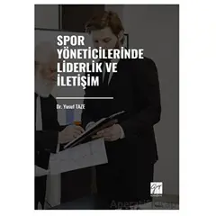 Spor Yöneticilerinde Liderlik ve İletişim - Yusuf Taze - Gazi Kitabevi