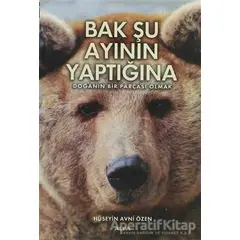 Bak Şu Ayının Yaptığına - Hüseyin Avni Özen - Alfa Yayınları