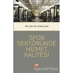 Spor Sektöründe Hizmet Kalitesi - Yılmaz Uçan - Nobel Bilimsel Eserler