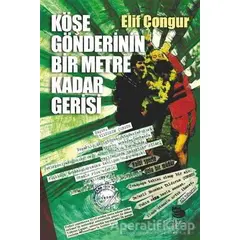 Köşe Gönderinin Bir Metre Kadar Gerisi - Elif Çongur - İmge Kitabevi Yayınları