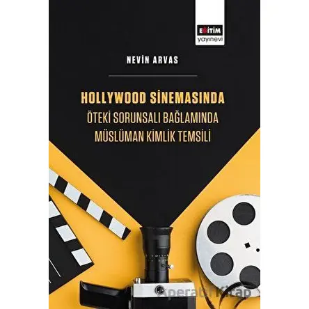 Hollywood Sinemasında Öteki Sorunsalı Bağlamında Müslüman Kimlik Temsili