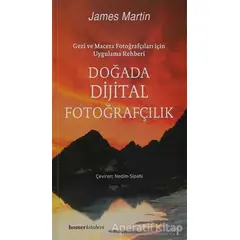 Doğada Dijital Fotoğrafçılık - James Martin - Homer Kitabevi