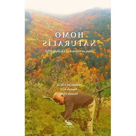 Homo Naturalis İnsan ve Geleneksel Ekolojik Bilgi - Mustafa Aça - Paradigma Akademi Yayınları