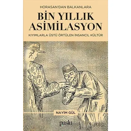 Horosan’dan Balkanlara Bin Yıllık Asimilasyon (Kıyımlarla Üstü Örtülen İnsancıl Kültür)