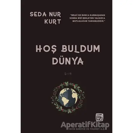 Hoş Buldum Dünya - Seda Nur Kurt - Kutlu Yayınevi