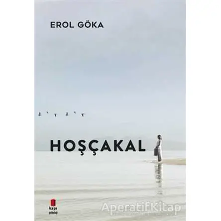 Hoşçakal - Erol Göka - Kapı Yayınları