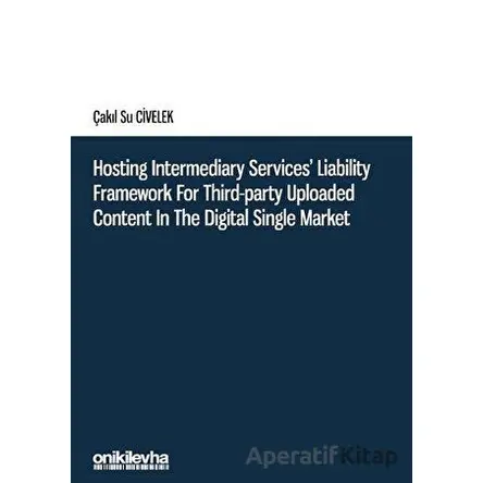 Hosting Intermediary Services Liability Framework for Third-Party Uploaded Content in the Digital Si