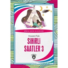 Sihirli Saatler 3 - Howard Pyle - Dorlion Yayınları