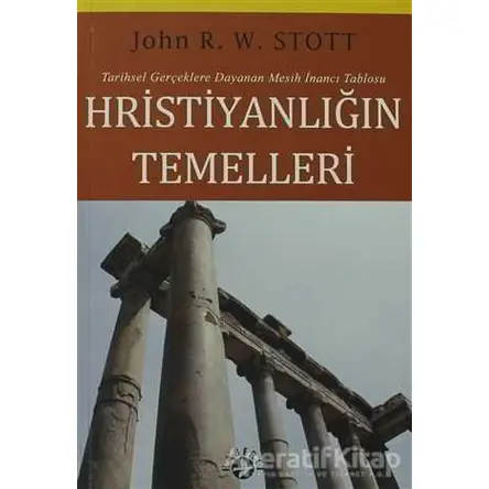 Hristiyanlığın Temelleri - John R. W. Stott - Haberci Basın Yayın