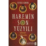 Haremin Son Yüzyılı - Cevdet Kırpık - Timaş Yayınları