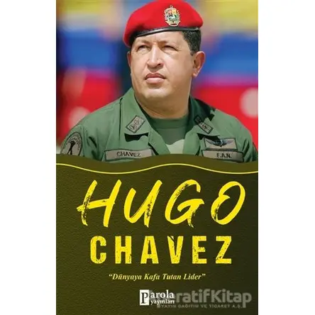 Hugo Chavez - Turan Tektaş - Parola Yayınları