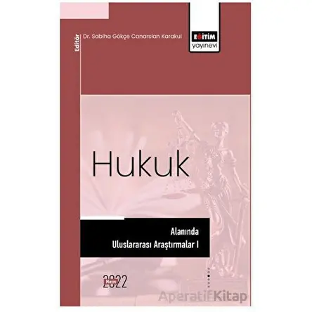 Hukuk Alanında Uluslararası Araştırmalar I - International Research in Law Sciences