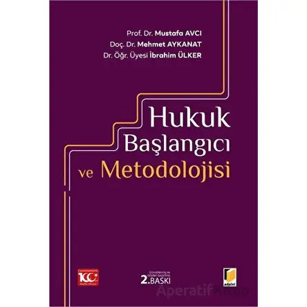 Hukuk Başlangıcı ve Metodolojisi - Mustafa Avcı - Adalet Yayınevi