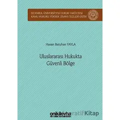 Uluslararası Hukukta Güvenli Bölge - Hasan Batuhan Yayla - On İki Levha Yayınları