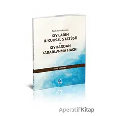 Kıyıların Hukuksal Statüsü ve Kıyılardan Yararlanma Hakkı - Haluk Saruhan - Adalet Yayınevi