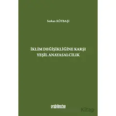 İklim Değişikliğine Karşı Yeşil Anayasalcılık - Serkan Köybaşı - On İki Levha Yayınları