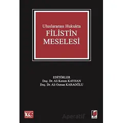 Uluslararası Hukukta Filistin Meselesi - Ali Kerem Kayhan - Adalet Yayınevi