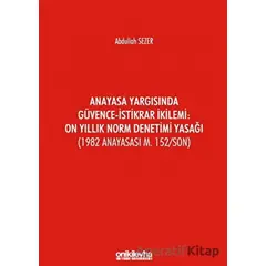 Anayasa Yargısında Güvence - İstikrar İkilemi: On Yıllık Norm Denetimi Yasağı